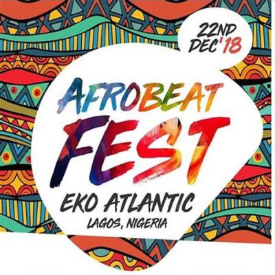 A Festa de Afrobeat de 2023: Um marco na história musical nigeriana e uma celebração vibrante da cultura africana.