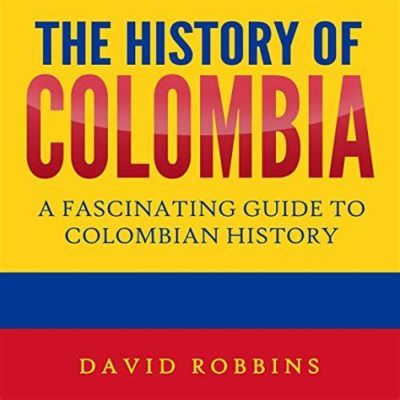 A Questão dos Mil Dias: Uma Análise da Crise Política que Marcou a História Colombiana